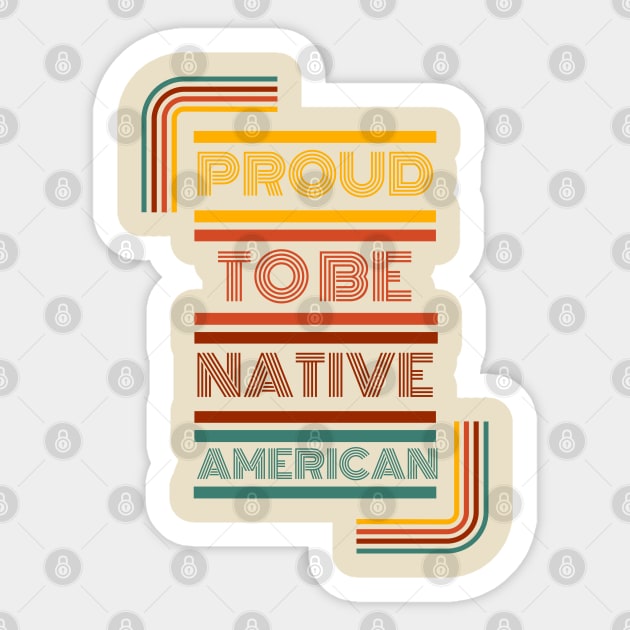 Proud To be Native American Sticker by Eyanosa